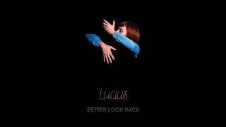 Lucius - Better Look Back [Official Audio]