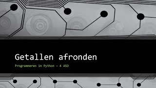 Getallen afronden in Python - Programmeren 4 ASO