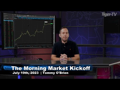 July 18th The Morning Market Kickoff with Tommy O'Brien on TFNN - 2023