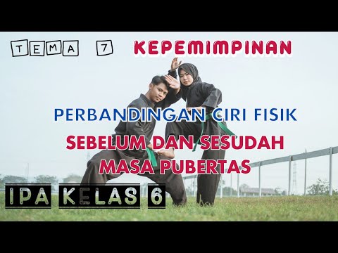 Media Pembelajaran IPA Kelas 6 Perbandingan Ciri Fisik Sebelum dan Sesudah Masa Pubertas