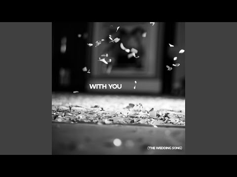 With You (The Wedding Song)