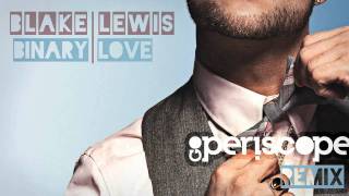 Blake Lewis - Binary Love (Go Periscope Remix)