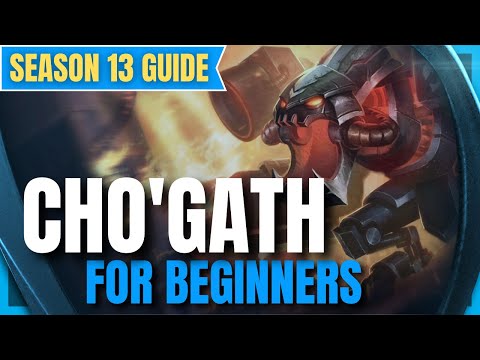 CHO'GATH Season 13 GUIDE: How to play Cho'Gath for Beginners - League of Legends Champion Guide