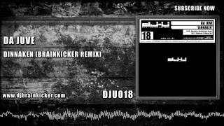 Da Juve - Dinnaken (Brainkicker Remix) [DJU018]