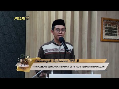 KULTUM TINGKATKAN SEMANGAT IBADAH DI 10 HARI TERAKHIR RAMADAN USTAZ HISYAM HADI