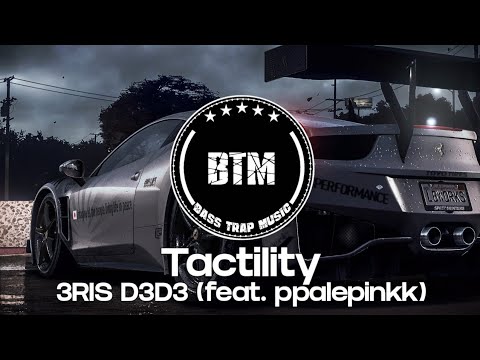 3RIS D3D3 - Tactility (feat. ppalepinkk)