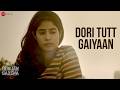 Dori Tutt Gaiyaan Gunjan Saxena Janhvi Kapoor Rekha Bhardwaj Amit T Kausar M Lyrical