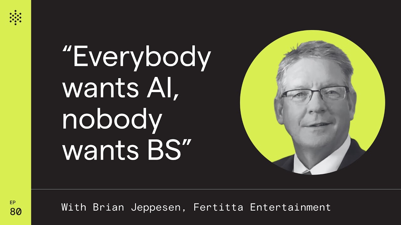“Everybody wants AI, nobody wants BS” with Fertitta Entertainment