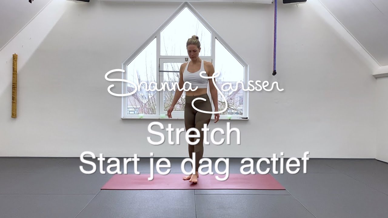 Stretch: Start je dag actief - 6 minuten