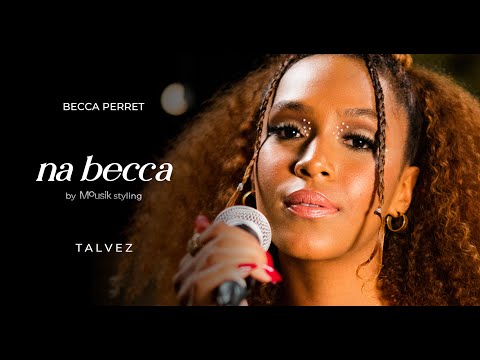 Na Becca - Talvez