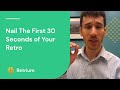 How to nail the first 30 seconds of your retrospectives