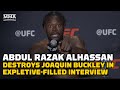 Abdul Razak Alhassan Destroys Joaquin Buckley In Expletive-Filled Interview | UFC Vegas 67