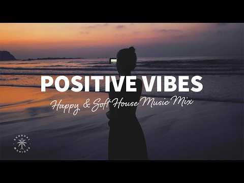 Positive Vibes 🙌 Happy & Soft House Music Mix | Chill & Tropical House 2026