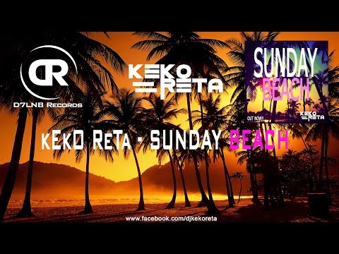 kEkO ReTa - Sunday Beach [D7LNB Records]**FREE DOWNLOAD**