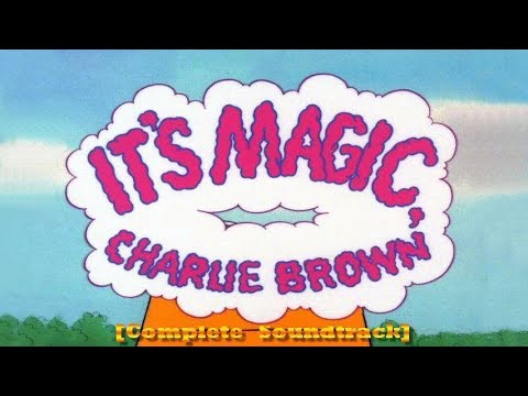 It's Magic, Charlie Brown [Complete Soundtrack] - Ed Bogas and Judy Munsen (1981)