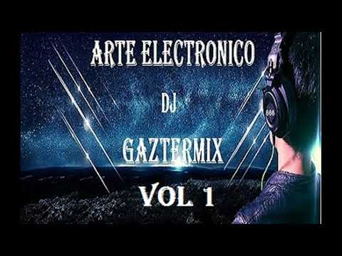 Arte Electronico vol 1 Dj Gaztermix