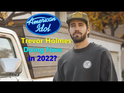 What is Popular American Idol Contestant Trevor Holmes Doing Now in 2022?