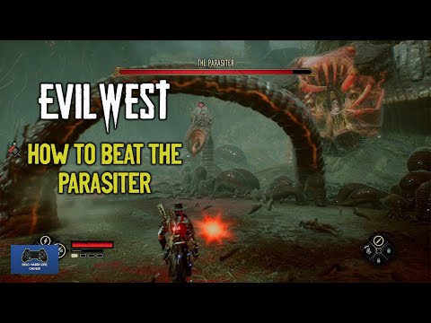 Evil West - How to Kill The Parasiter