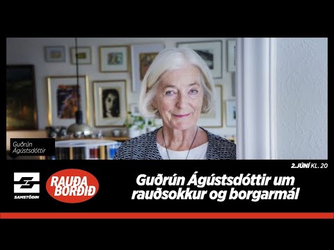 Rauða borðið – Guðrún Ágústsdóttir um rauðsokkur og borgarmál