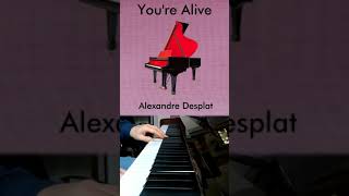 Alexandre Desplat.  You're Alive.   Piano Vertical Yamaha