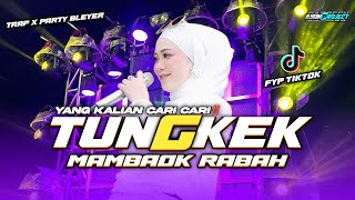 Download lagu YANG KALIAN CARI²‼️DJ TUNGKEK MAMBAOK RABAH TRAP X PARTY BASS BLAYER mp3