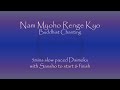 5mins Slow Daimoku - Nam Myoho Renge Kyo - with Sansho to start & finish