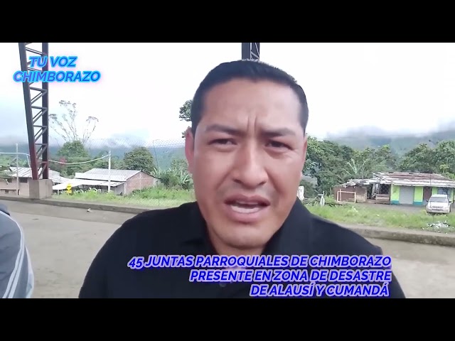 45 JUNTAS PARROQUIALES DE CHIMBORAZO PRESENTE EN ZONA DE DESASTRE DE ALAUSÍ Y CUMANDÁ