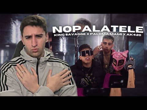 REACCION a NOPALATELE - KING SAVAGGE x PALOMA MAMI x AK4:20