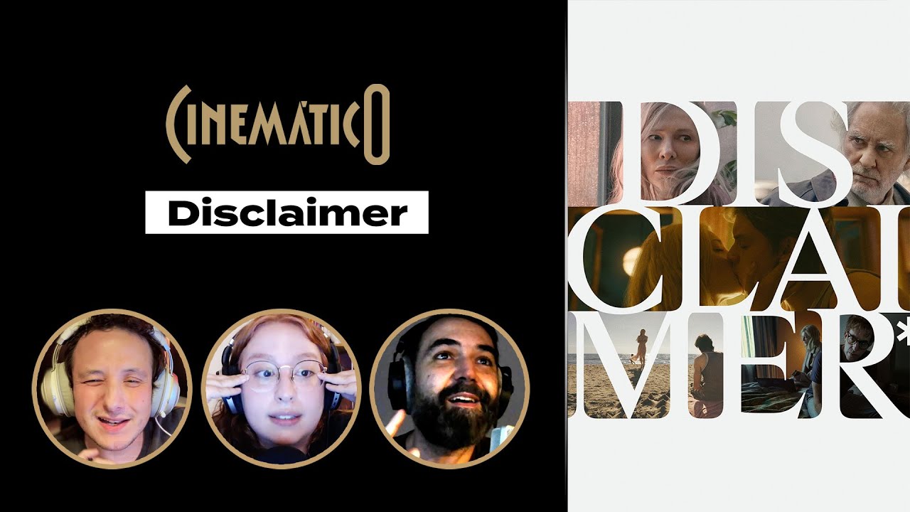 DISCLAIMER [Cinemático 494]