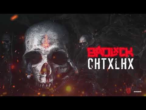17. BADLXCK -  CHTXLHX