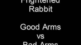 Frightened Rabbit - Good Arms Vs. Bad Arms