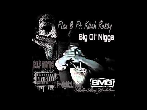 Flex B Ft. Kash Rozay B.O.N. Big Ol Nigga Remix