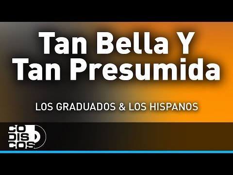 Tan Bella Y Tan Presumida, Los Hispanos Y Los Graduados - Audio