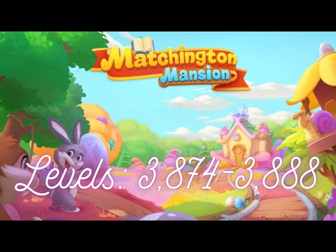 Matchington Mansion Levels 3,874-3,888