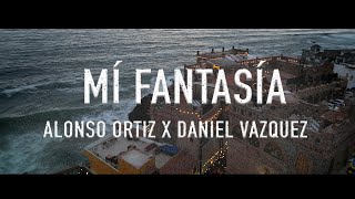 Alonso Ortiz ft. Daniel Vazquez - MÍ FANTASÍA (Video Oficial)