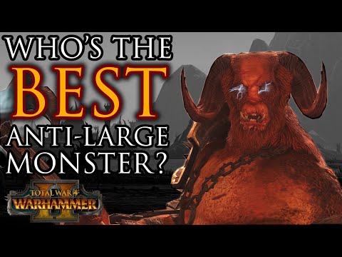 Who's the BEST Anti-Large Monster? - Warhammer 2 Showdown