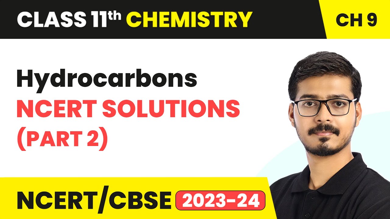 Hydrocarbons - NCERT Solutions (Part 2) | Class 11 Chemistry Chapter 9 | CBSE