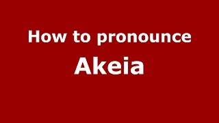 How to pronounce Akeia