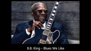 B.B. King - Blues We Like