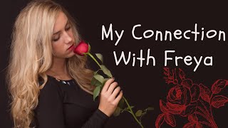 My Connection With Freya || 29 Days of Freya