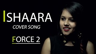 Koi Ishaara Force 2 Song  Cover by Pallavi Mukund 