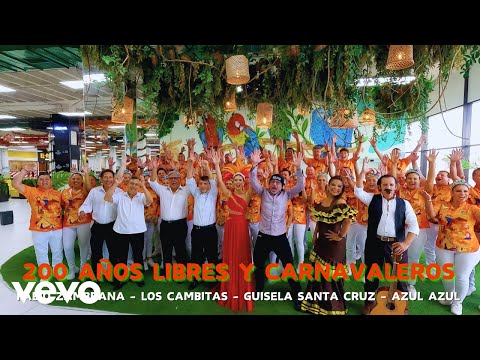 Fabio Zambrana, Los Cambitas, Guisela Santa Cruz, Azul Azul - 200 Años Libres y Carnavaleros