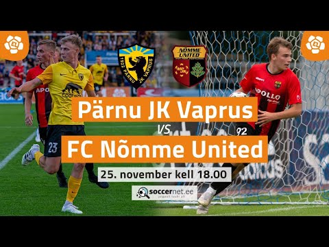 PÄRNU JK VAPRUS - FC NÕMME UNITED ESILIIGA 31. voor