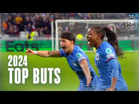 Top buts 2024 Equipe de France Féminine