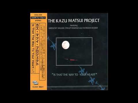 The Kazu Matsui Project – Is That The Way To Your Heart (1984)
