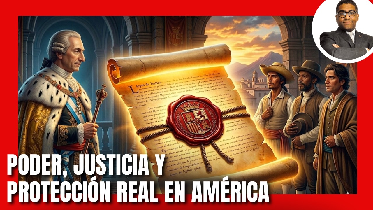 PODER, JUSTICIA Y PROTECCIÓN REAL: CASOS REALES DE LA AMÉRICA ESPAÑOLA. CON CÉSAR PÉREZ GUEVARA
