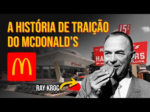 A história de traição por trás do McDonald’s e Ray Kroc (Como Tudo Começou)