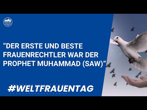 Der Erste und Beste Frauenrechtler war der Prophet Muhammad (saw)