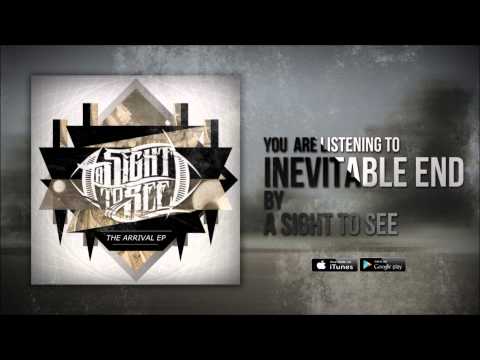 A Sight to See - Inevitable End (Audio)