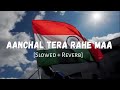 Aanchal tera rahe maa [ Slowed + Reverb ] song || V Music Company || #arijitsingh #bharat